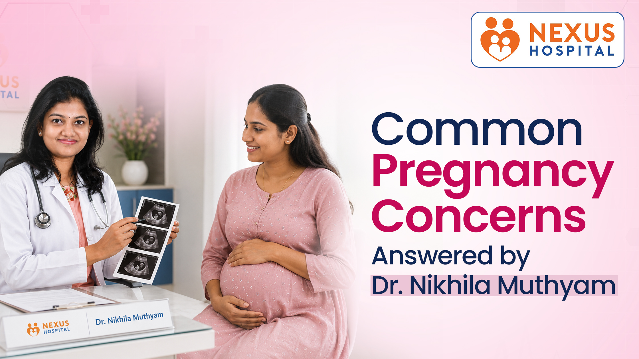Common Pregnancy Concerns Answered by Dr. Nikhila Muthyala