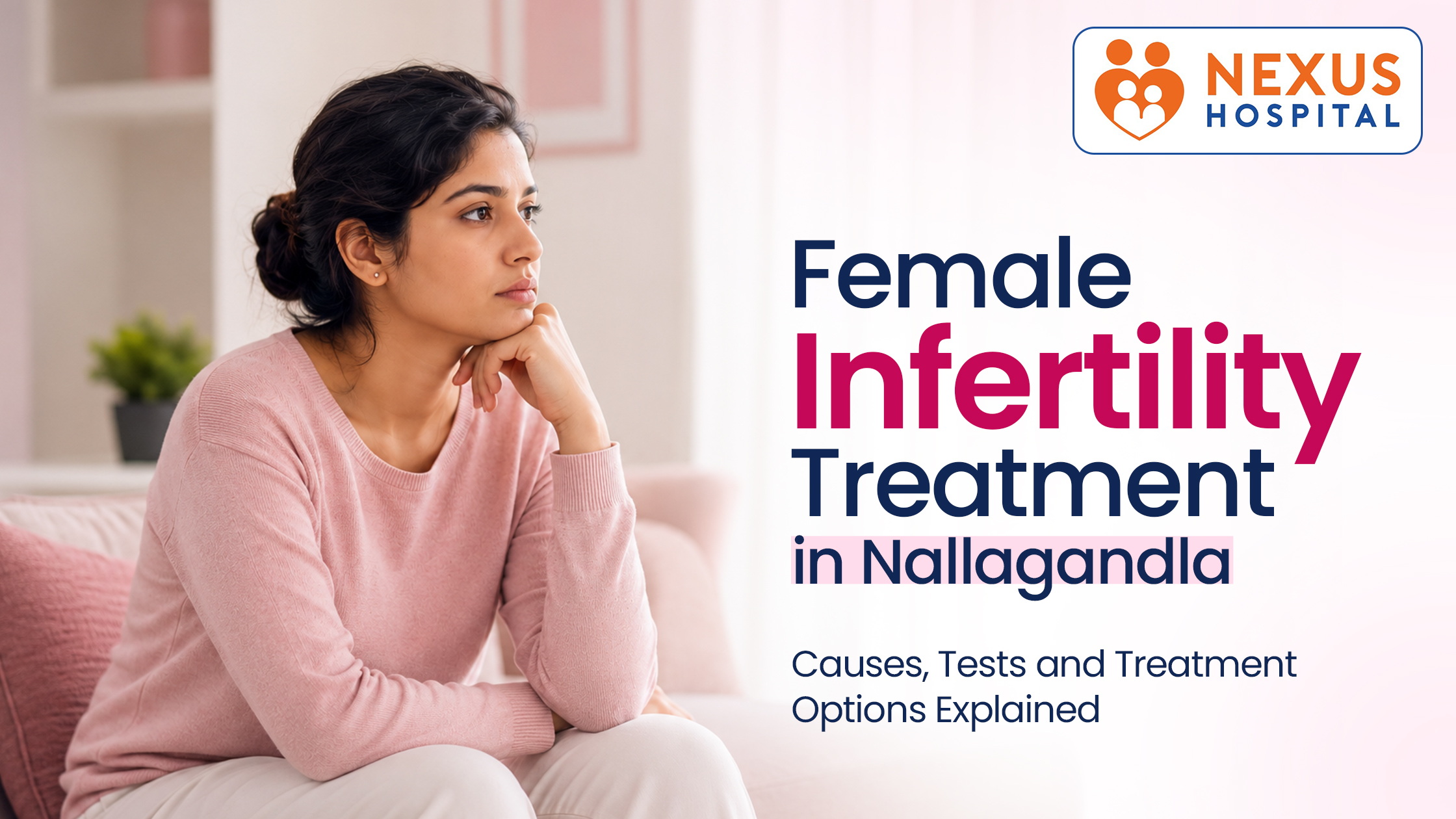 Female Infertility Treatment in Nallagandla – Causes, Tests & Treatment Options Explained